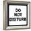 Do Not Disturb-null-Framed Art Print