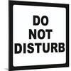 Do Not Disturb-null-Mounted Art Print