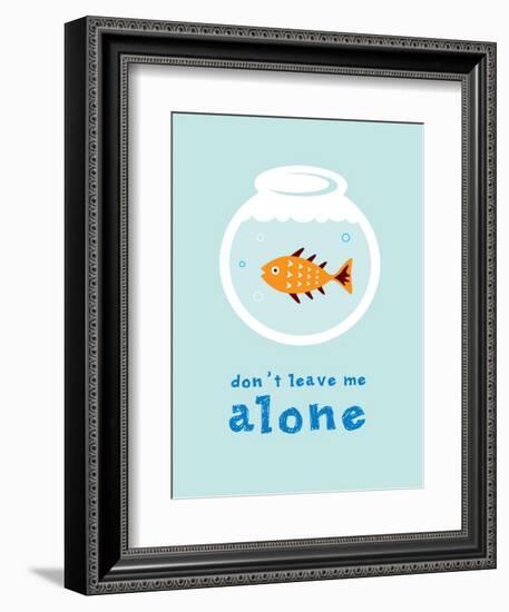 Do Not Leave Fish Alone-judilyn-Framed Art Print