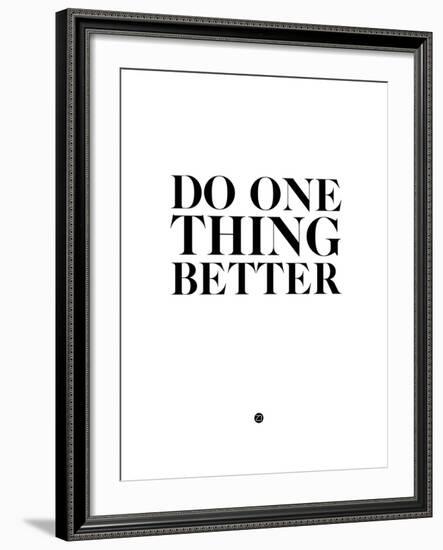 Do One Thing Better 2-NaxArt-Framed Art Print