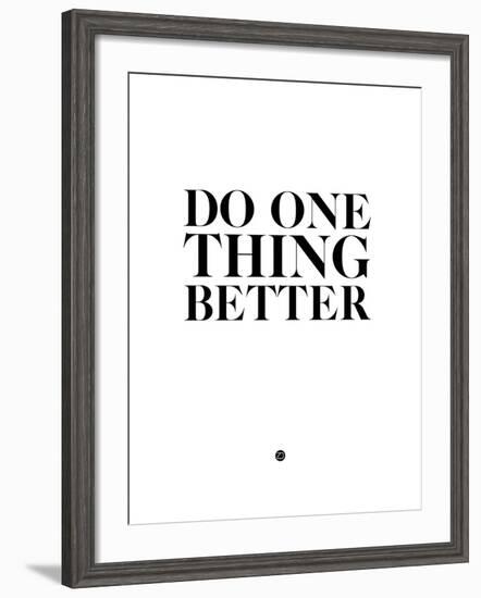 Do One Thing Better 2-NaxArt-Framed Art Print