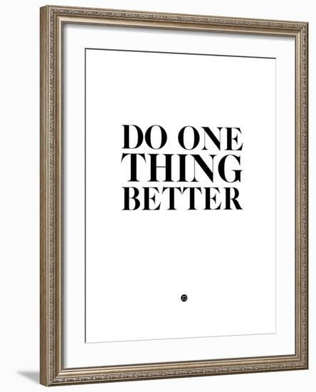 Do One Thing Better 2-NaxArt-Framed Art Print