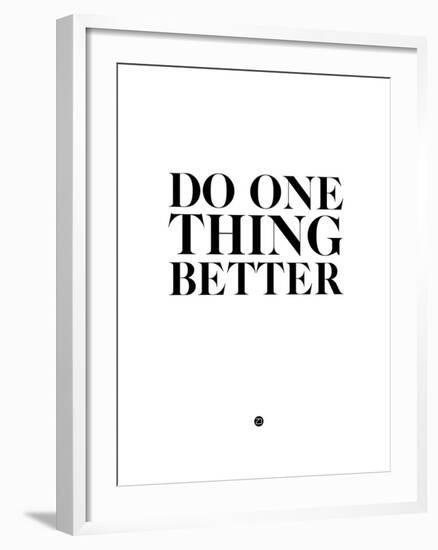 Do One Thing Better 2-NaxArt-Framed Art Print