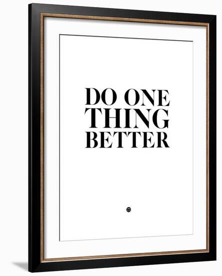 Do One Thing Better 2-NaxArt-Framed Art Print