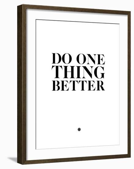 Do One Thing Better 2-NaxArt-Framed Art Print