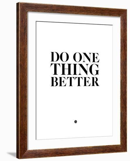 Do One Thing Better 2-NaxArt-Framed Art Print