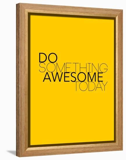 Do Something Awesome Today 1-NaxArt-Framed Stretched Canvas
