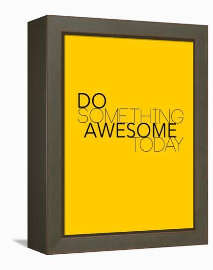 Do Something Awesome Today 1-NaxArt-Framed Stretched Canvas