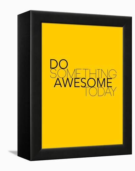 Do Something Awesome Today 1-NaxArt-Framed Stretched Canvas