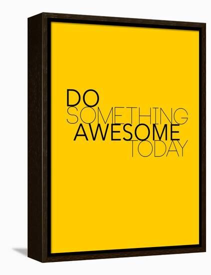 Do Something Awesome Today 1-NaxArt-Framed Stretched Canvas