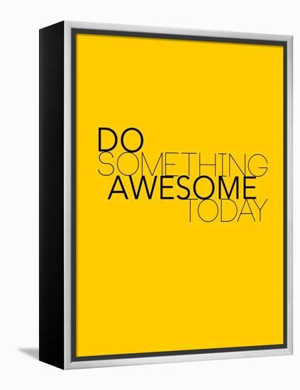 Do Something Awesome Today 1-NaxArt-Framed Stretched Canvas