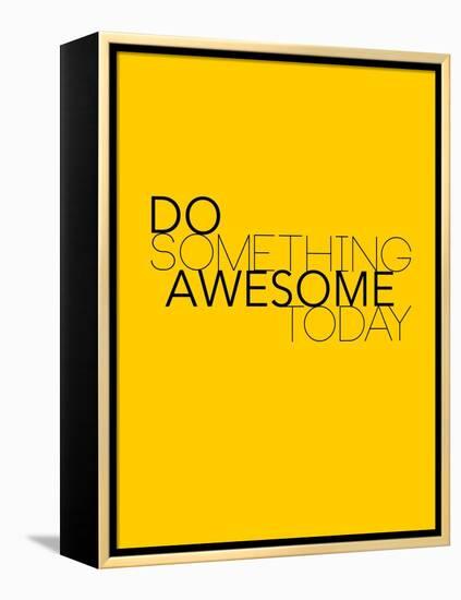 Do Something Awesome Today 1-NaxArt-Framed Stretched Canvas