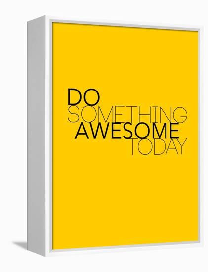 Do Something Awesome Today 1-NaxArt-Framed Stretched Canvas