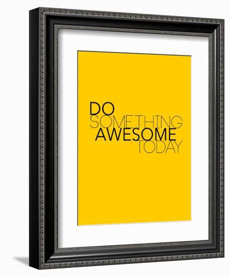 Do Something Awesome Today 1-NaxArt-Framed Art Print