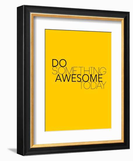 Do Something Awesome Today 1-NaxArt-Framed Art Print