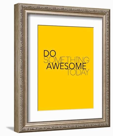 Do Something Awesome Today 1-NaxArt-Framed Premium Giclee Print