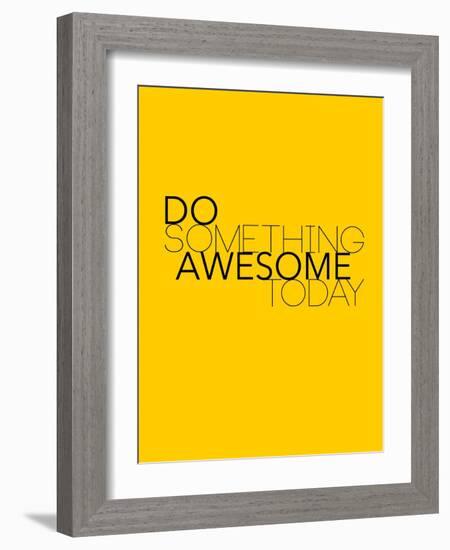 Do Something Awesome Today 1-NaxArt-Framed Art Print