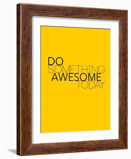 Do Something Awesome Today 1-NaxArt-Framed Art Print