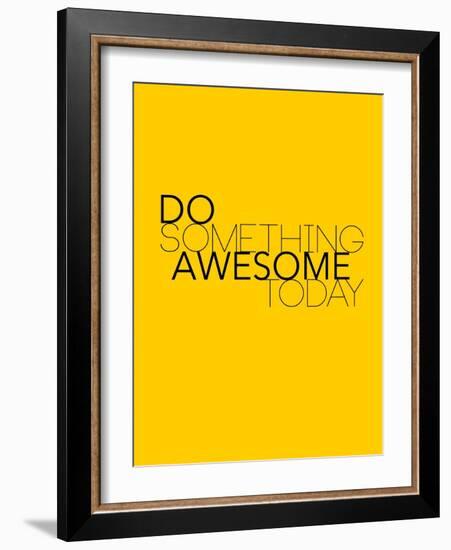 Do Something Awesome Today 1-NaxArt-Framed Art Print