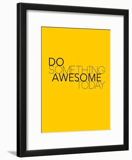 Do Something Awesome Today 1-NaxArt-Framed Art Print