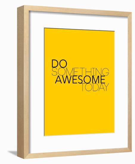 Do Something Awesome Today 1-NaxArt-Framed Premium Giclee Print