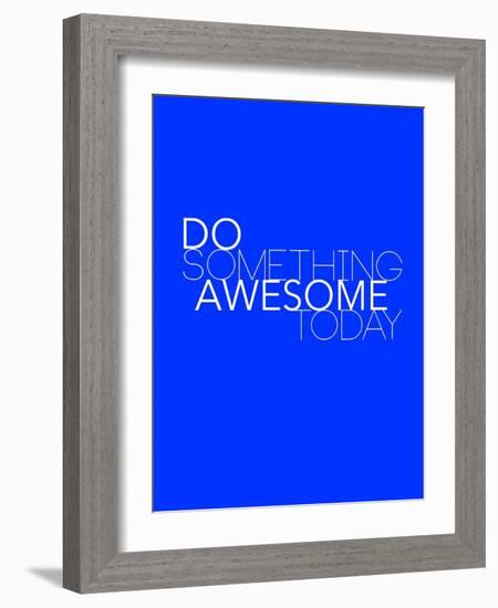 Do Something Awesome Today 2-NaxArt-Framed Art Print