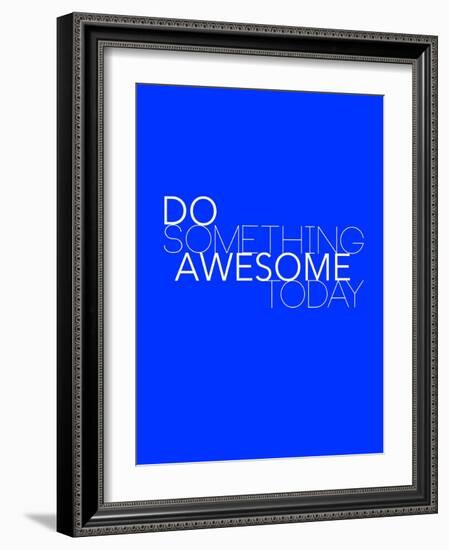 Do Something Awesome Today 2-NaxArt-Framed Art Print