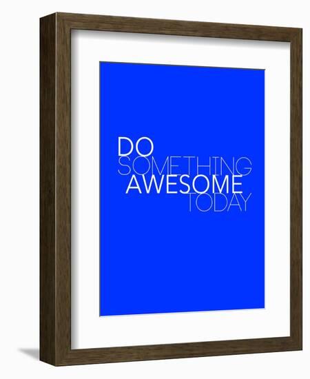 Do Something Awesome Today 2-NaxArt-Framed Art Print