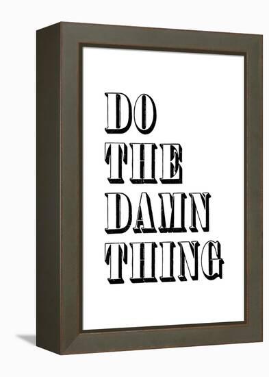 Do The Damn Thing-null-Framed Stretched Canvas