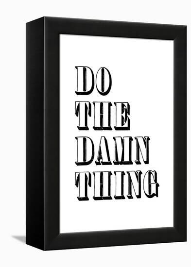 Do The Damn Thing-null-Framed Stretched Canvas