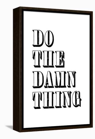 Do The Damn Thing-null-Framed Stretched Canvas