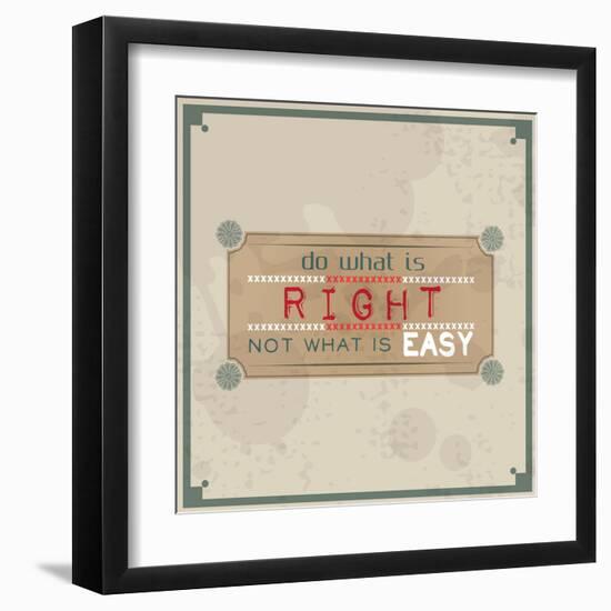Do What is Right, Not What is Easy-maxmitzu-Framed Art Print