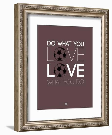 Do What You Love Love What You Do 12-NaxArt-Framed Premium Giclee Print