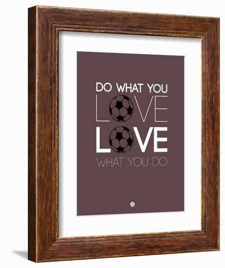 Do What You Love Love What You Do 12-NaxArt-Framed Premium Giclee Print