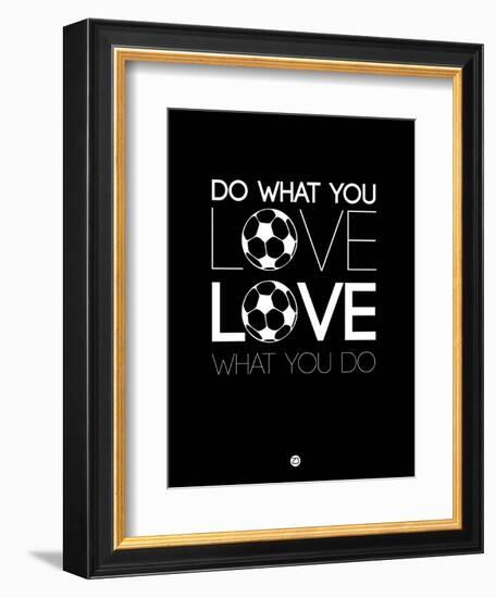 Do What You Love Love What You Do 13-NaxArt-Framed Premium Giclee Print