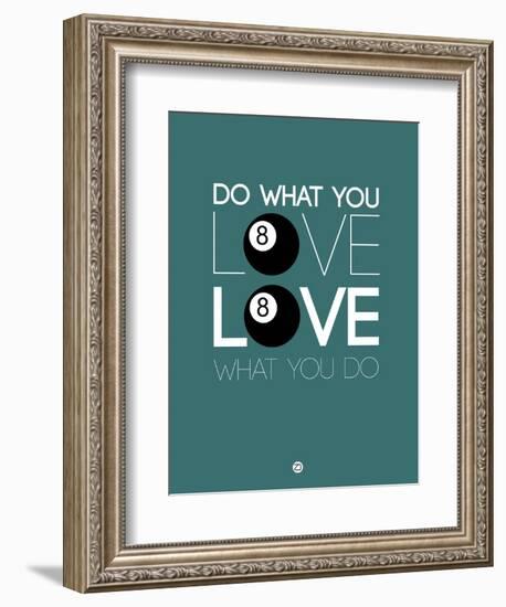 Do What You Love Love What You Do 4-NaxArt-Framed Premium Giclee Print