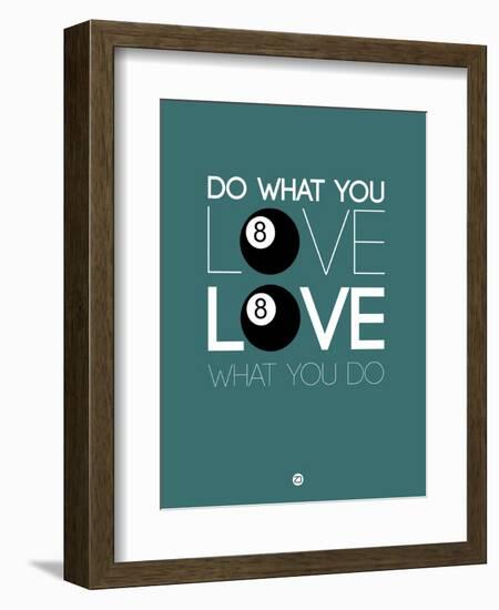 Do What You Love Love What You Do 4-NaxArt-Framed Premium Giclee Print