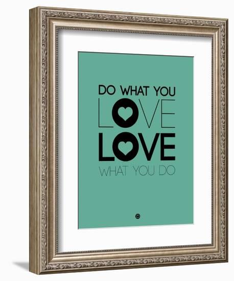 Do What You Love What You Do 3-NaxArt-Framed Art Print