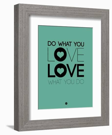 Do What You Love What You Do 3-NaxArt-Framed Art Print