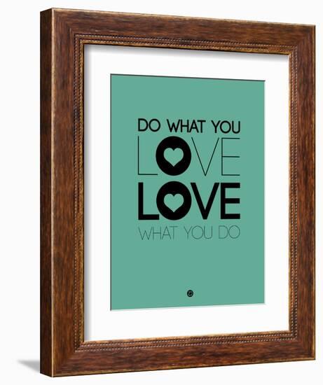 Do What You Love What You Do 3-NaxArt-Framed Art Print