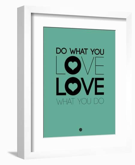 Do What You Love What You Do 3-NaxArt-Framed Art Print