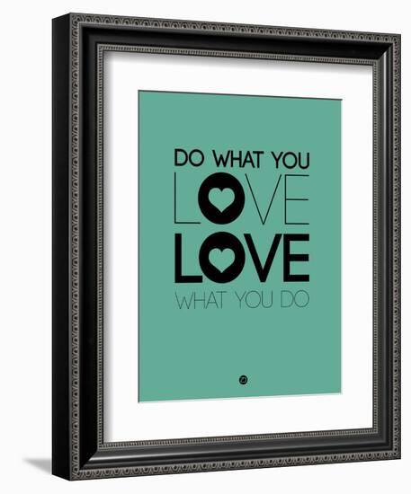 Do What You Love What You Do 3-NaxArt-Framed Art Print