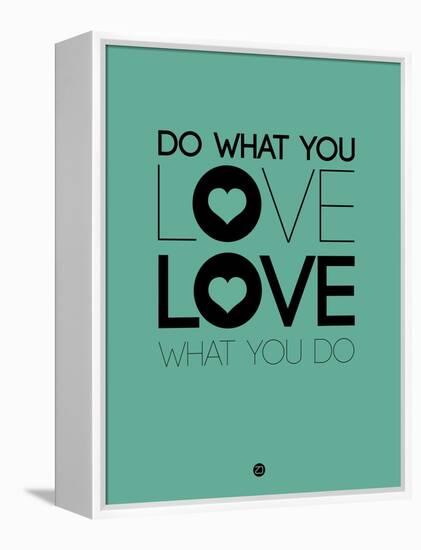 Do What You Love What You Do 3-NaxArt-Framed Stretched Canvas
