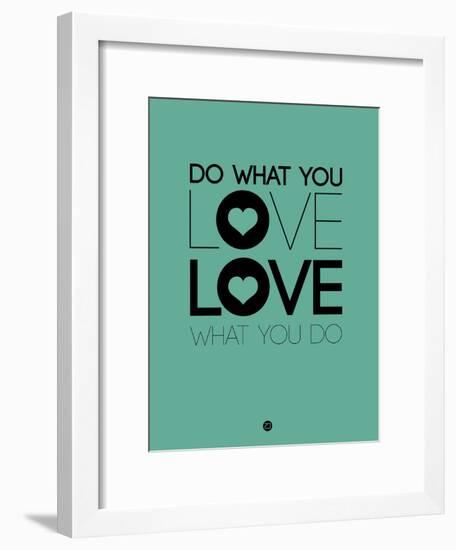 Do What You Love What You Do 3-NaxArt-Framed Art Print