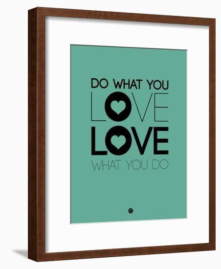 Do What You Love What You Do 3-NaxArt-Framed Art Print