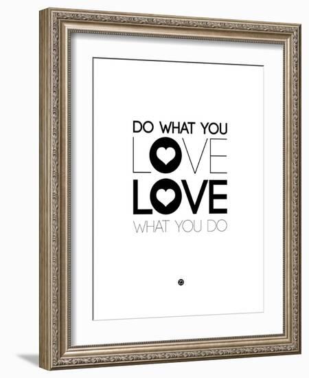 Do What You Love What You Do 4-NaxArt-Framed Art Print