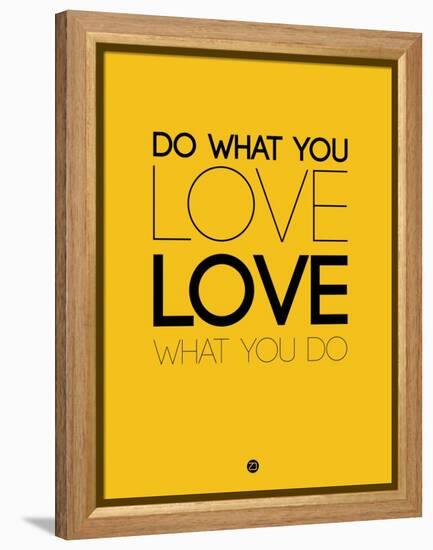 Do What You Love What You Do 6-NaxArt-Framed Stretched Canvas