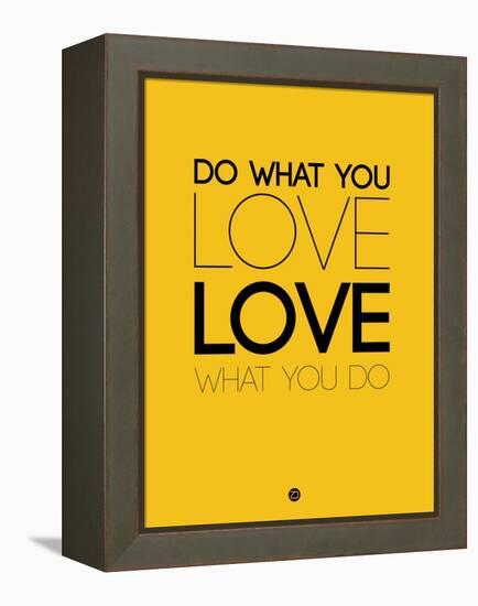 Do What You Love What You Do 6-NaxArt-Framed Stretched Canvas