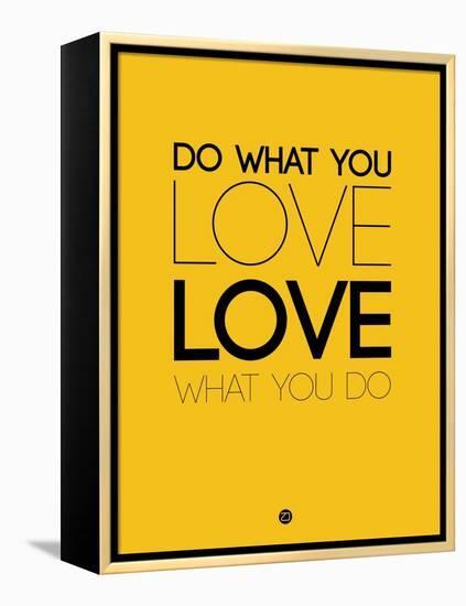 Do What You Love What You Do 6-NaxArt-Framed Stretched Canvas