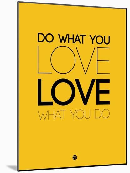 Do What You Love What You Do 6-NaxArt-Mounted Art Print